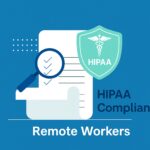 HIPPA Compliance for Remote Workers